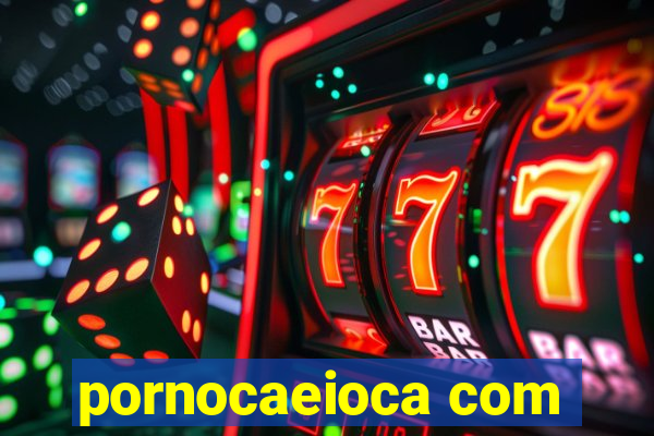 pornocaeioca com